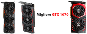 Migliore GTX 1070