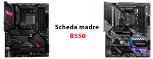 Migliore scheda madre B550