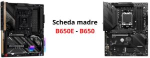 Migliore scheda madre B650E, B650