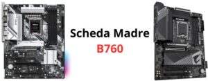 Migliore scheda madre B760